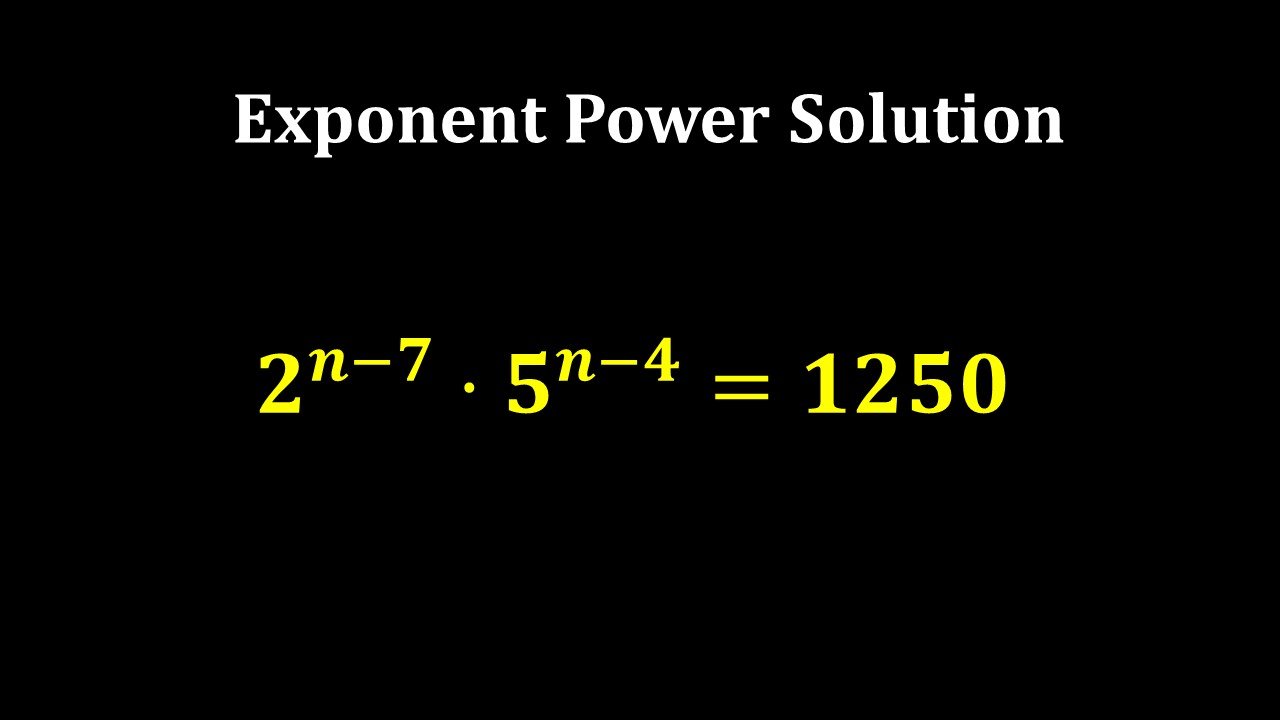 How To Solve Exponent Math Problems- 2^(n-7)⋅5^(n-4)= 1250