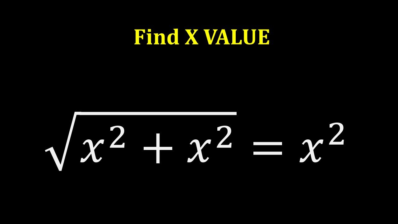 Algebra Solution: √(x^2+x^2 )=x^2